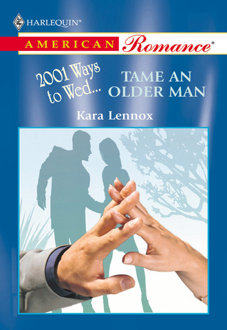 Kara Lennox. Tame An Older Man