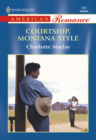 Charlotte Maclay. Courtship, Montana Style