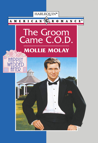 Mollie Molay. The Groom Came C.o.d.