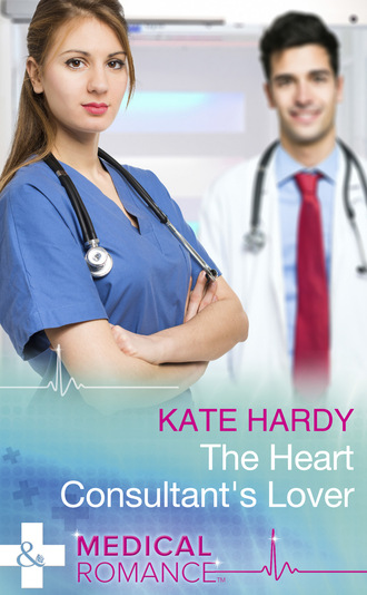 Kate Hardy. The Heart Consultant's Lover