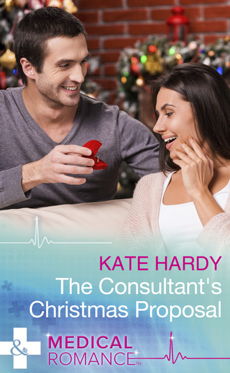 Kate Hardy. The Consultant's Christmas Proposal