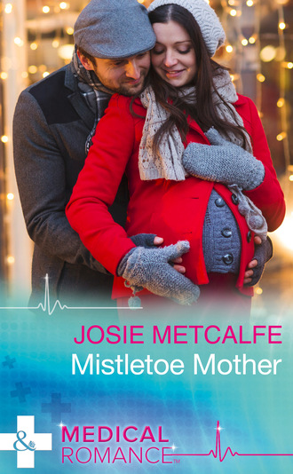 Josie Metcalfe. Mistletoe Mother