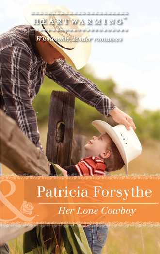 Patricia Forsythe. Her Lone Cowboy