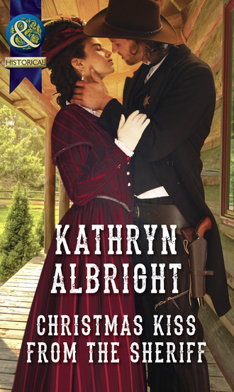 Kathryn Albright. Christmas Kiss From The Sheriff