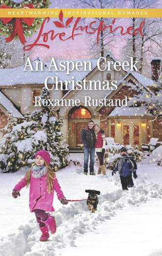 Roxanne Rustand. An Aspen Creek Christmas