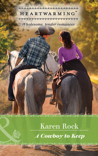 Karen Rock. A Cowboy To Keep