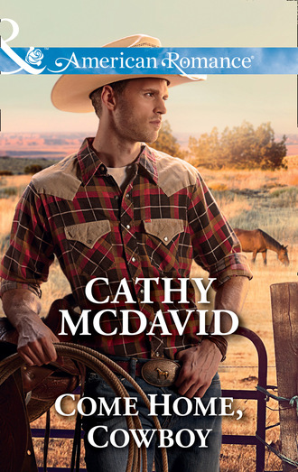 Cathy Mcdavid. Come Home, Cowboy