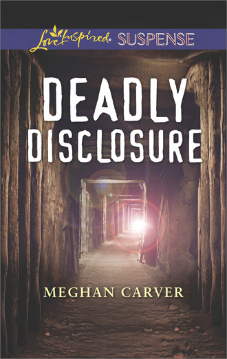 Meghan Carver. Deadly Disclosure