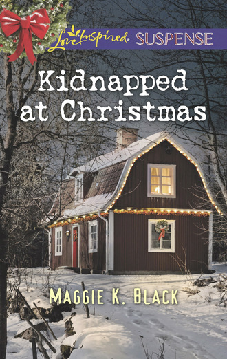 Maggie K. Black. Kidnapped At Christmas