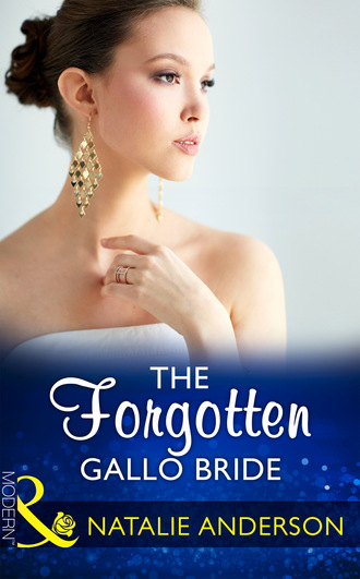 Natalie Anderson. The Forgotten Gallo Bride