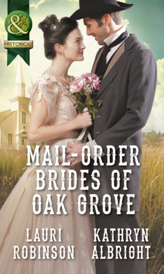 Lauri Robinson. Mail-Order Brides Of Oak Grove