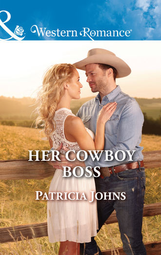 Patricia Johns. Her Cowboy Boss