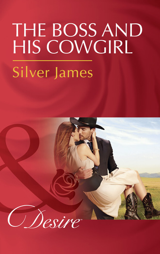 Silver James. The Boss And His Cowgirl