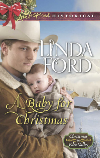 Linda Ford. A Baby For Christmas