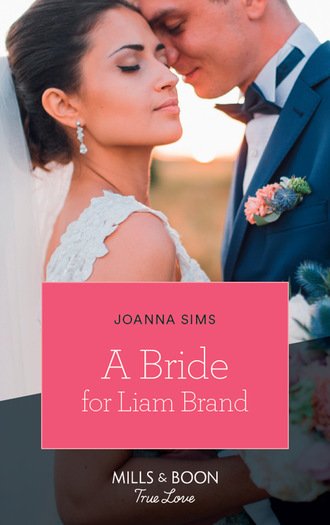 Joanna Sims. A Bride For Liam Brand