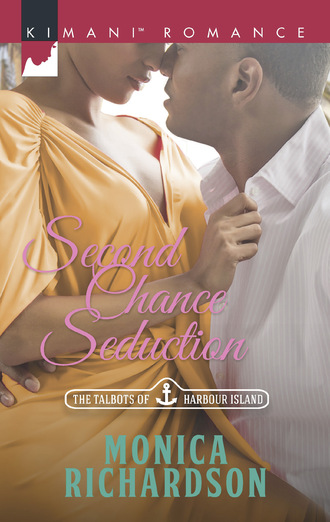 Monica Richardson. Second Chance Seduction