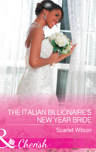 Scarlet Wilson. The Italian Billionaire's New Year Bride