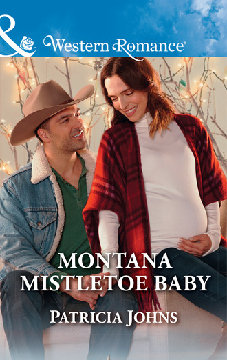 Patricia Johns. Montana Mistletoe Baby