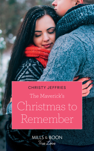 Christy Jeffries. The Maverick's Christmas To Remember