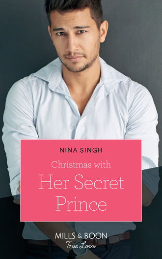 Nina Singh. Christmas With Her Secret Prince