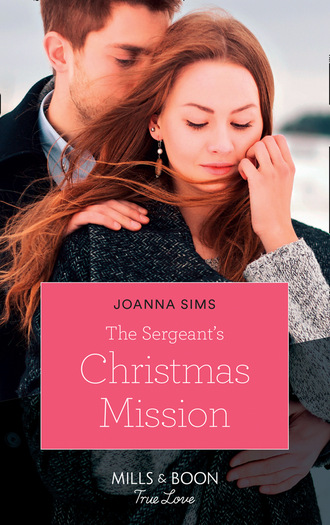 Joanna Sims. The Sergeant's Christmas Mission