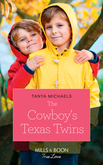 Tanya Michaels. The Cowboy's Texas Twins