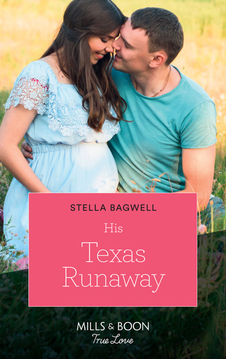 Stella Bagwell. His Texas Runaway