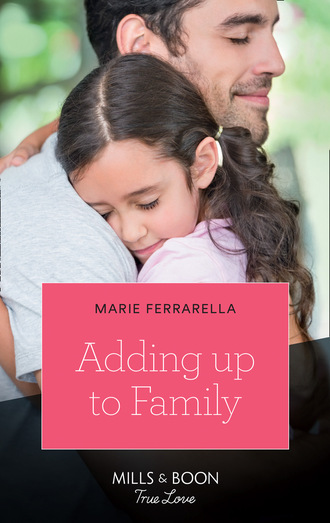 Marie Ferrarella. Adding Up To Family