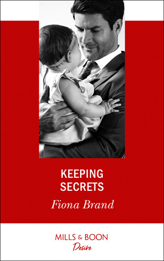 Fiona Brand. Keeping Secrets