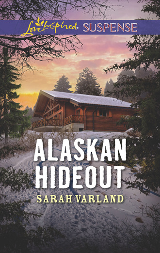 Sarah Varland. Alaskan Hideout