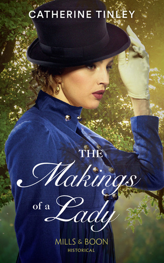 Catherine Tinley. The Makings Of A Lady