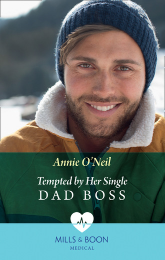 Annie O'Neil. Tempted By Her Single Dad Boss