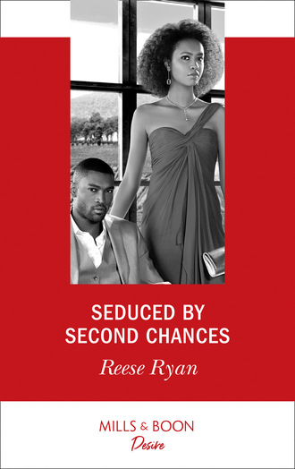 Reese Ryan. Seduced By Second Chances