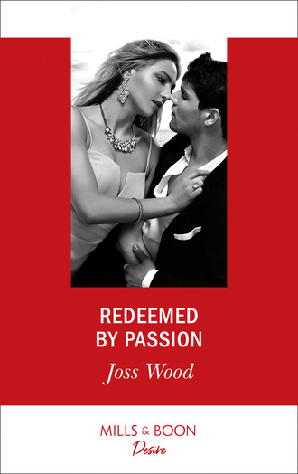 Joss Wood. Redeemed By Passion