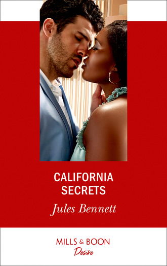 Jules Bennett. California Secrets