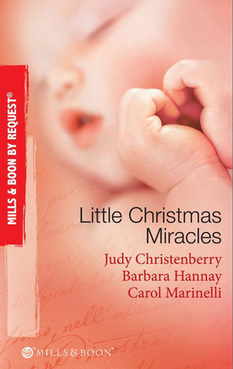 Barbara Hannay. Little Christmas Miracles