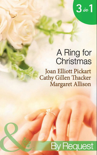 Joan Elliott Pickart. A Ring For Christmas