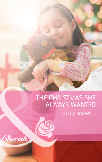 Stella Bagwell. The Christmas She Always Wanted