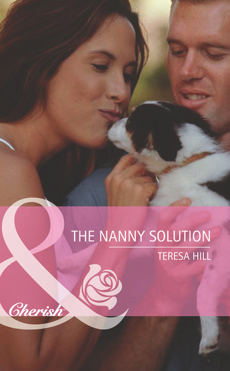 Teresa Hill. The Nanny Solution