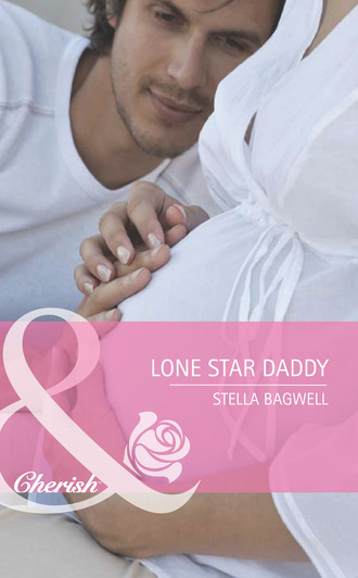 Stella Bagwell. Lone Star Daddy