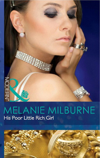 Melanie Milburne. His Poor Little Rich Girl