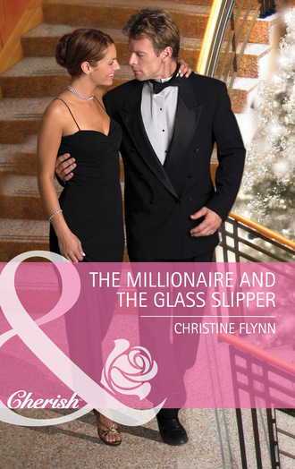 Christine Flynn. The Millionaire And The Glass Slipper