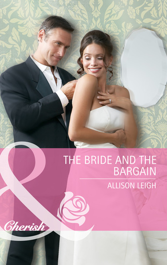 Allison Leigh. The Bride and the Bargain