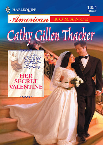 Cathy Gillen Thacker. The Brides of Holly Springs