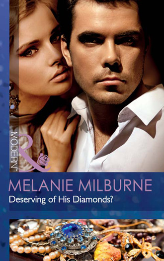 Melanie Milburne. Deserving of His Diamonds?