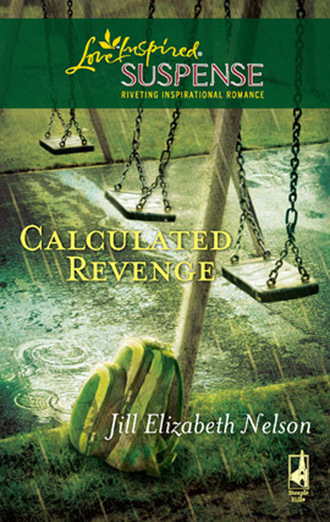 Jill Elizabeth Nelson. Calculated Revenge