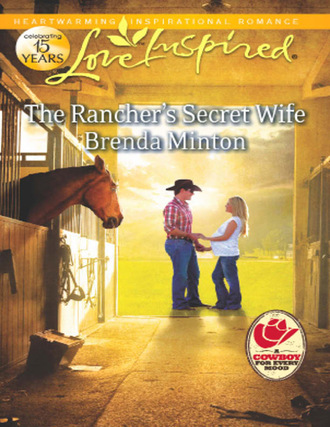 Brenda Minton. The Rancher's Secret Wife