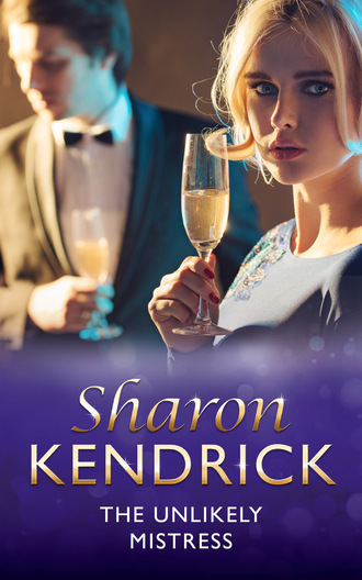 Sharon Kendrick. The Unlikely Mistress