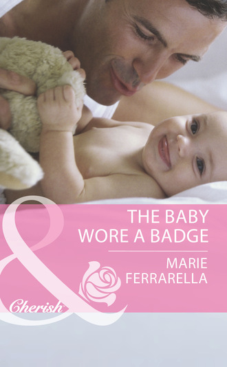 Marie Ferrarella. The Baby Wore A Badge