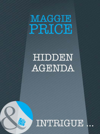 Maggie Price. Hidden Agenda